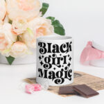 Black Girl Magic glossy mug