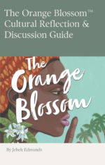 The Orange Blossom™ Cultural Reflection & Discussion Guide